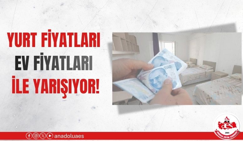 YURT FİYATLARI EV FİYATLARI İLE YARIŞIYOR