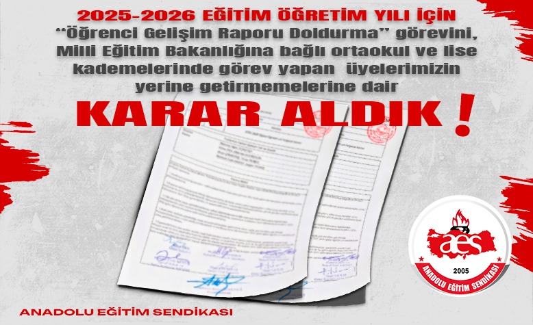 ''ÖĞRENCİ GELİŞİM RAPORU DOLDURMA” GÖREVİ İÇİN EYLEM KARARI ALDIK