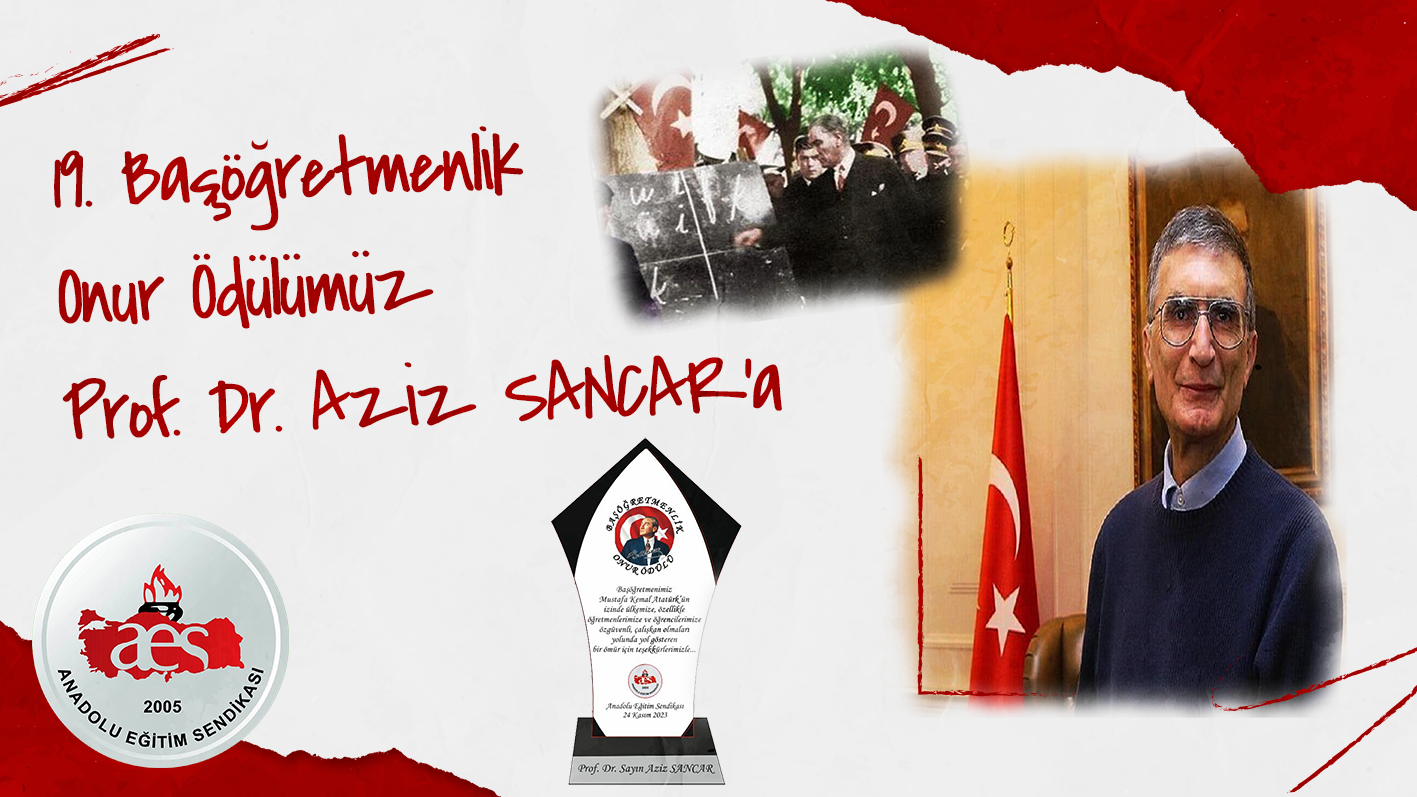 19. Başöğretmenlik Onur Ödülümüz Prof. Dr. Aziz SANCAR’a