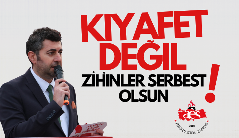 ÖĞRETİCİ: KIYAFET DEĞİL, ZİHİNLER SERBEST OLSUN!!!