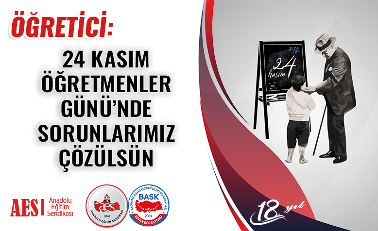 24 KASIM ÖĞRETMENLER GÜNÜ’NDE SORUNLARIMIZ ÇÖZÜLSÜN