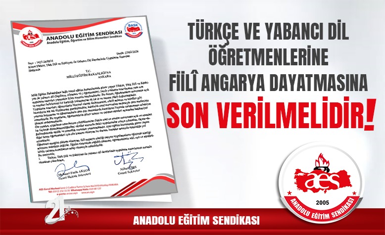 AES: TÜRKÇE VE YABANCI DİL ÖĞRETMENLERİNE FİİLÎ ANGARYA DAYATMASINA SON VERİLMELİDİR!