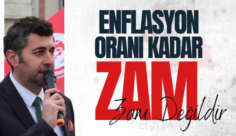ENFLASYON KADAR ZAM 0 ZAMDIR!  EK ZAM ŞARTTIR