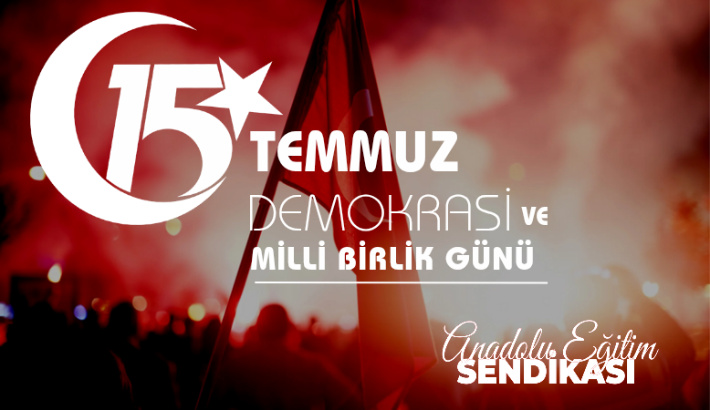 15 TEMMUZ’DA EHLİYET, LİYAKAT VE DEVLETE SADAKATİN ÖNEMİNİ YENİDEN VURGULAYALIM