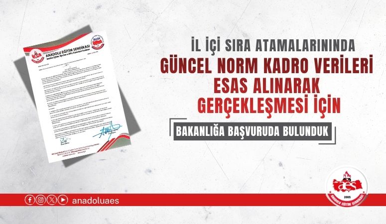 İL İÇİ SIRA ATAMALARINDA GÜNCEL NORM VERİLERİNİN ESAS ALINMASI İÇİN MEB’DEN TALEPTE BULUNDUK