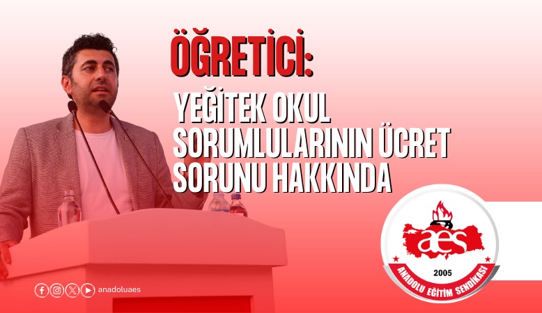 YEĞİTEK OKUL SORUMLULARININ ÜCRET SORUNU HAKKINDA