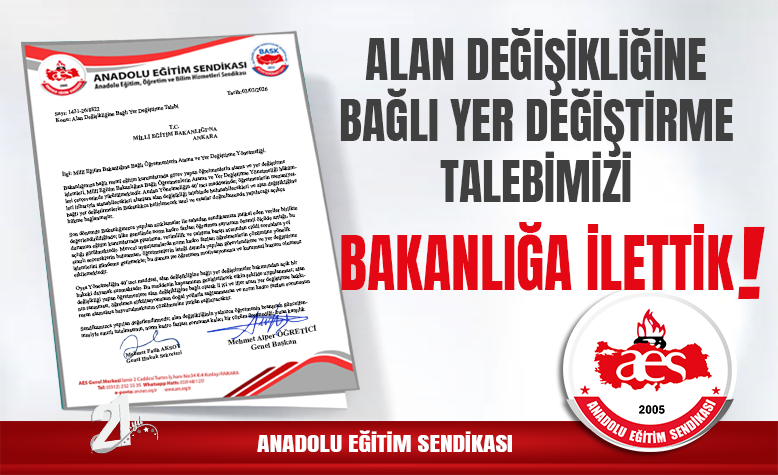 AES: ALAN DEĞİŞİKLİĞİNE BAĞLI YER DEĞİŞTİRME TALEBİMİZİ BAKANLIĞA İLETTİK