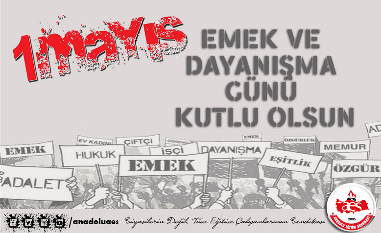 1 MAYIS EMEK VE DAYANIŞMA GÜNÜ KUTLU OLSUN