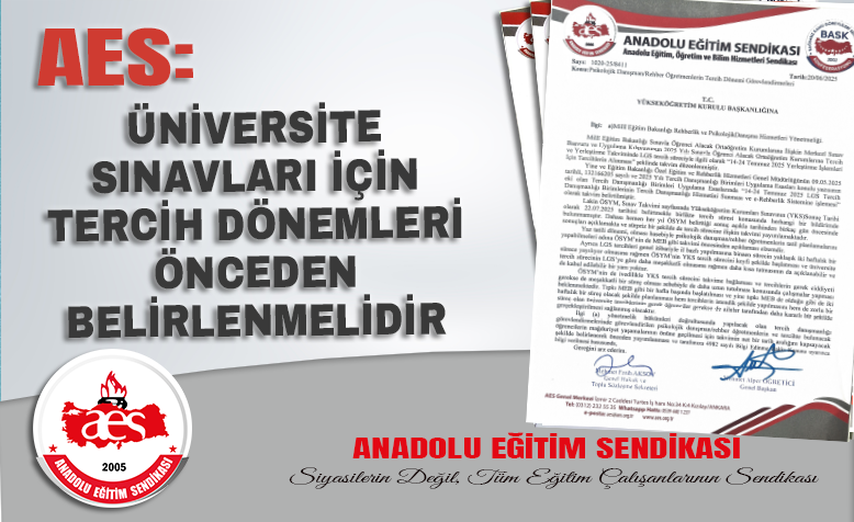 AES:  ÜNİVERSİTE SINAVLARI İÇİN TERCİH DÖNEMLERİ ÖNCEDEN BELİRLENMELİDİR