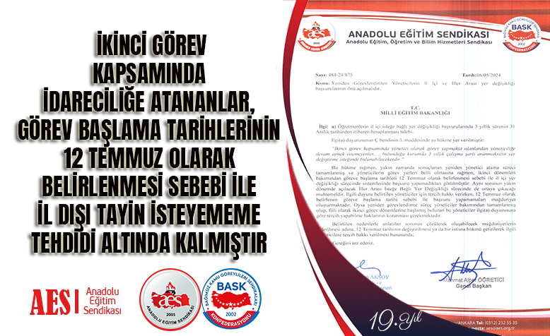 AES:  İKİNCİ GÖREV KAPSAMINDA İDARECİLİĞE ATANANLAR, GÖREV BAŞLAMA TARİHLERİNİN 12 TEMMUZ OLARAK BELİRLENMESİ SEBEBİ İLE İL DIŞI TAYİN İSTEYEMEME TEHDİDİ ALTINDA KALMIŞTIR