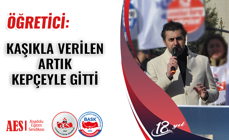 ÖĞRETİCİ: KAŞIKLA VERİLEN ARTIK KEPÇEYLE GİTTİ