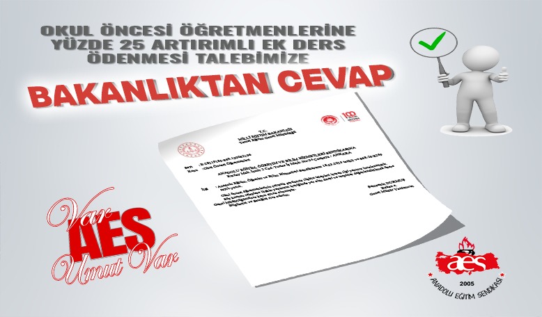 AES: OKUL ÖNCESİ ÖĞRETMENLERİNE YÜZDE 25 ARTIRIMLI EK DERS ÖDENMESİ TALEBİMİZE BAKANLIKTAN CEVAP