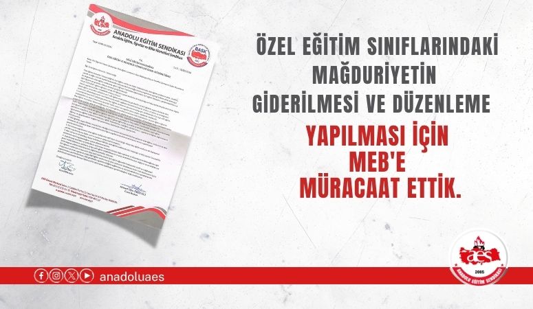 Özel Eğitim Sınıflarındaki Mağduriyetin Giderilmesi ve Düzenleme Yapılması İçin MEB'e Müracaat Ettik