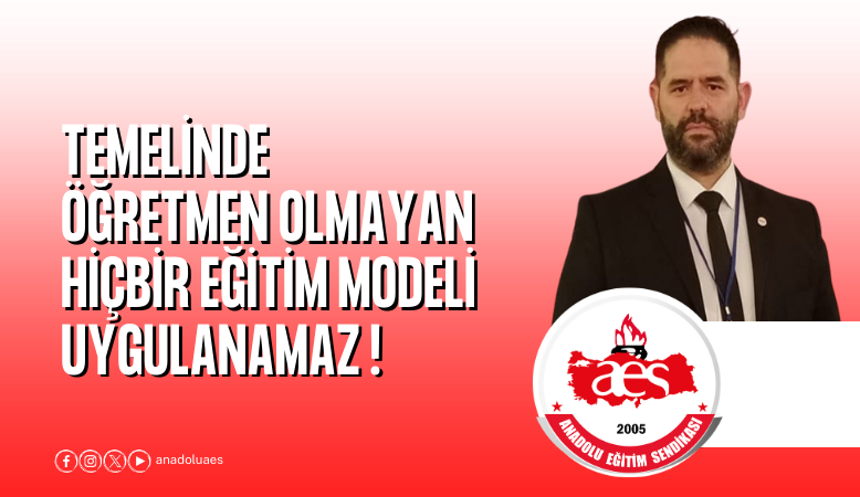 Temelinde Öğretmen Olmayan Hiçbir Eğitim Modeli Uygulanamaz