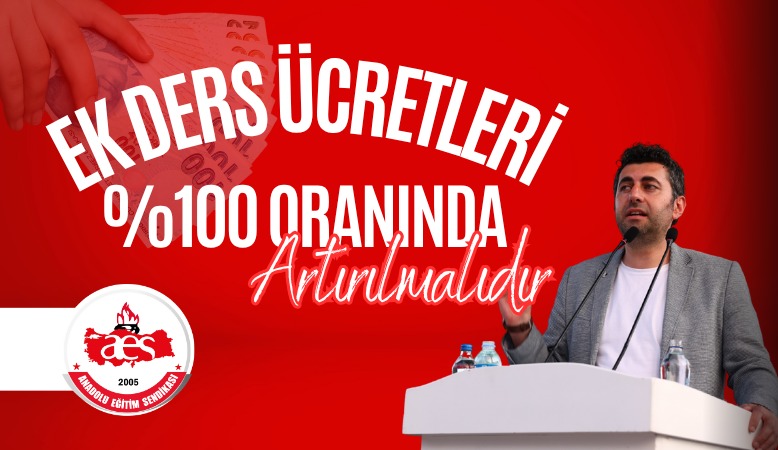 ÖĞRETİCİ: EK DERS ÜCRETLERİ %100 ORANINDA ARTIRILMALIDIR