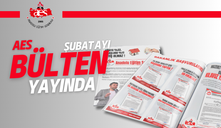 ANADOLU EĞİTİM SENDİKASI ŞUBAT BÜLTENİ YAYINLANDI!