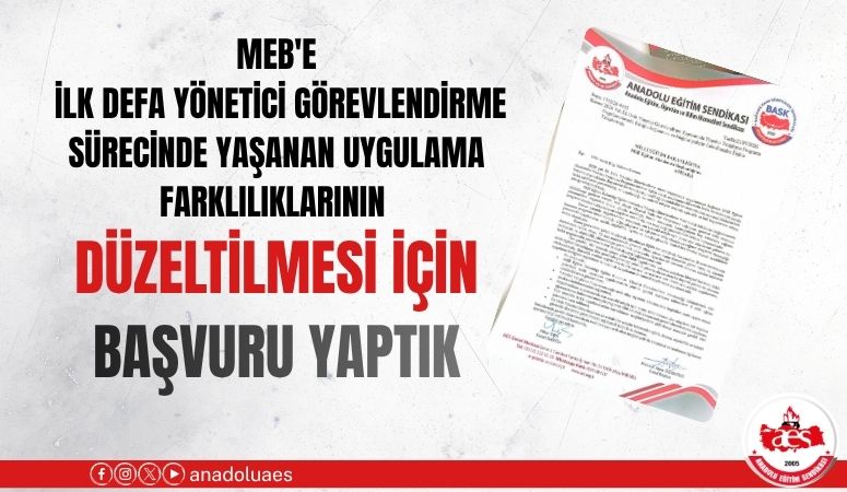  MEB'E İLK DEFA YÖNETİCİ GÖREVLENDİRME SÜRECİNDE YAŞANAN UYGULAMA FARKLILIKLARININ DÜZELTİLMESİ İÇİN BAŞVURU YAPTIK
