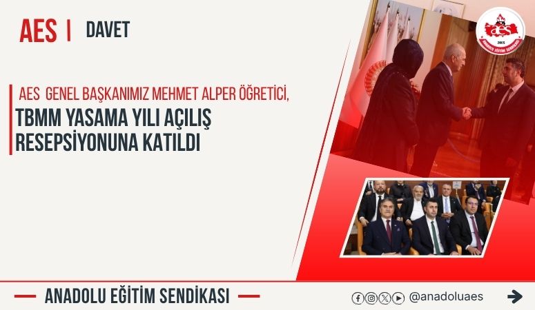 AES Genel Başkanımız Mehmet Alper Öğretici, TBMM Yasama Yılı Açılış Resepsiyonuna Katıldı