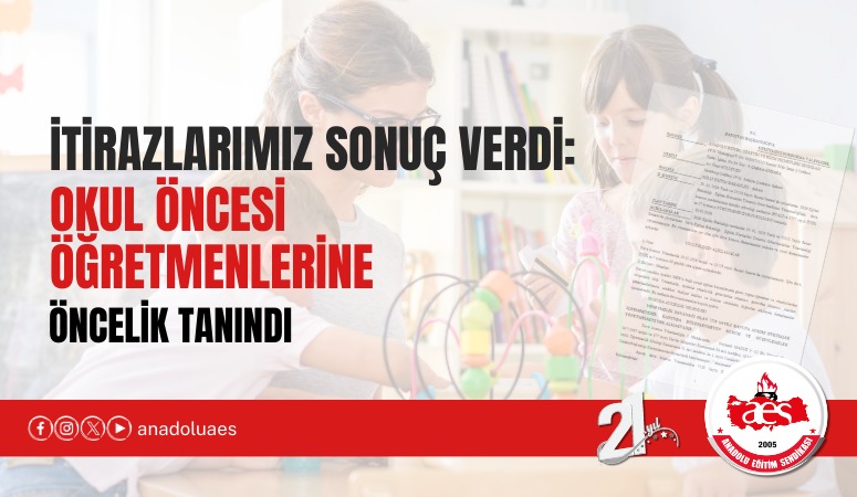İTİRAZLARIMIZ SONUÇ VERDİ: OKUL ÖNCESİ ÖĞRETMENLERİNE ÖNCELİK TANINDI