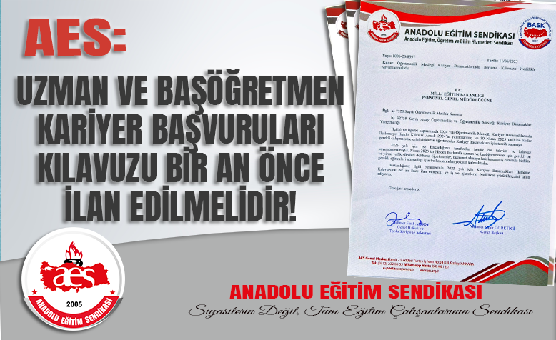 AES: UZMAN VE BAŞÖĞRETMEN KARİYER BAŞVURULARI KILAVUZU BİR AN ÖNCE İLAN EDİLMELİDİR!